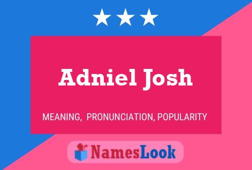 Adniel Josh Namensposter