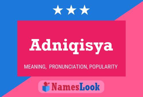 Adniqisya Namensposter