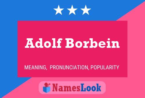 Adolf Borbein Namensposter