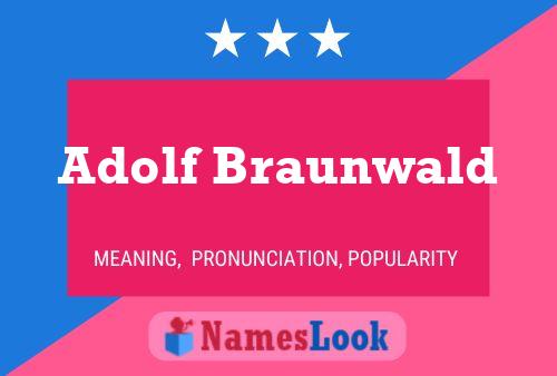 Adolf Braunwald Namensposter