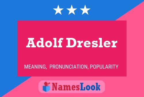 Adolf Dresler Namensposter