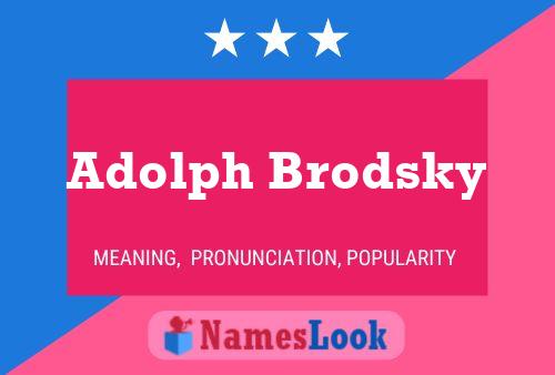 Adolph Brodsky Namensposter