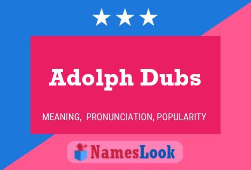 Adolph Dubs Namensposter