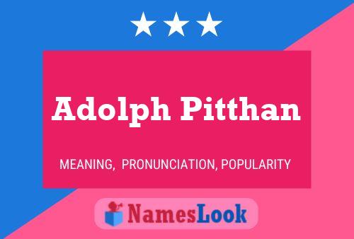 Adolph Pitthan Namensposter