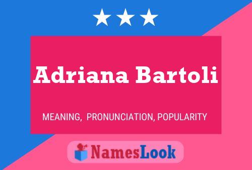 Adriana Bartoli Namensposter