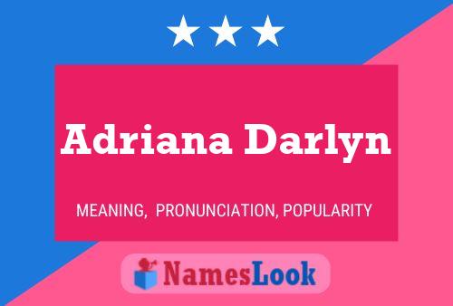 Adriana Darlyn Namensposter