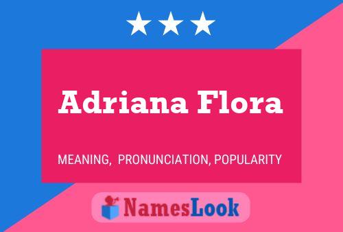 Adriana Flora Namensposter