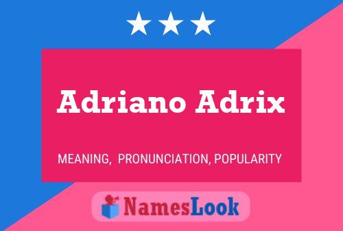 Adriano Adrix Namensposter