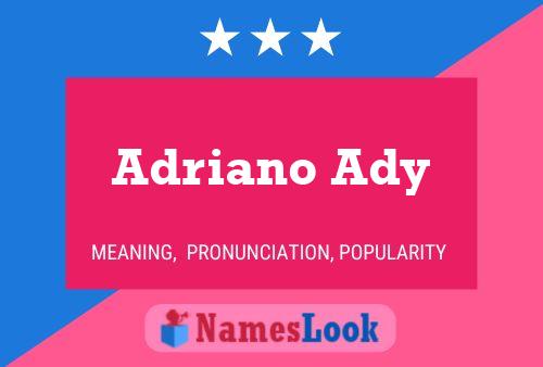 Adriano Ady Namensposter