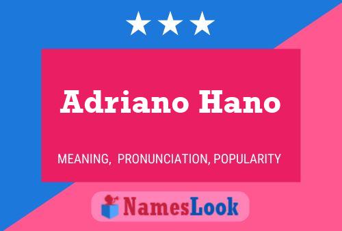 Adriano Hano Namensposter