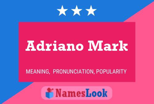 Adriano Mark Namensposter