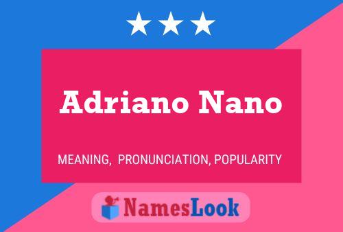 Adriano Nano Namensposter