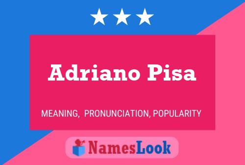 Adriano Pisa Namensposter