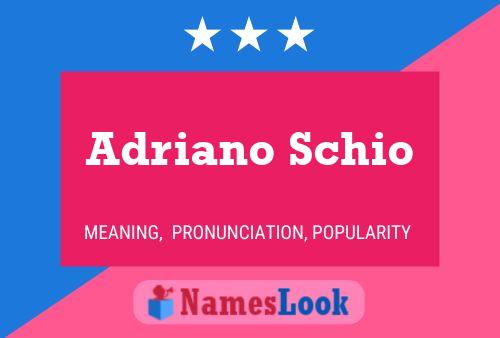 Adriano Schio Namensposter