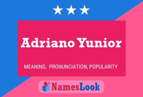 Adriano Yunior Namensposter