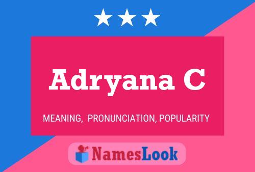 Adryana C Namensposter