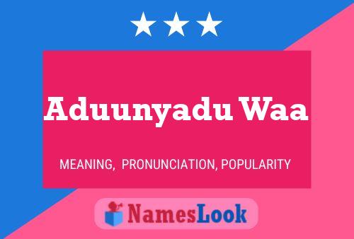 Aduunyadu Waa Namensposter