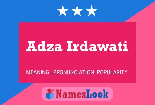 Adza Irdawati Namensposter