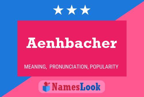 Aenhbacher Namensposter