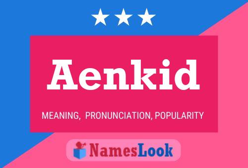 Aenkid Namensposter