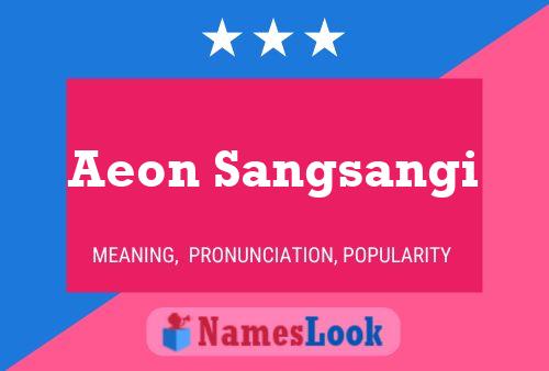 Aeon Sangsangi Namensposter