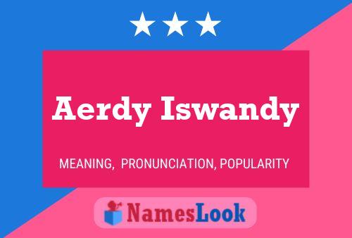 Aerdy Iswandy Namensposter