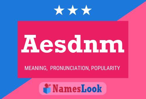 Aesdnm Namensposter