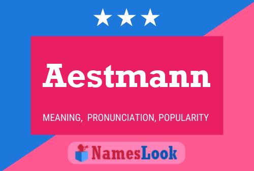 Aestmann Namensposter