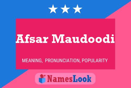 Afsar Maudoodi Namensposter