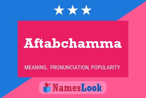 Aftabchamma Namensposter