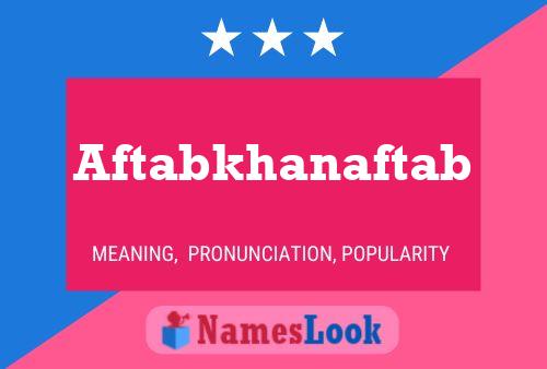 Aftabkhanaftab Namensposter