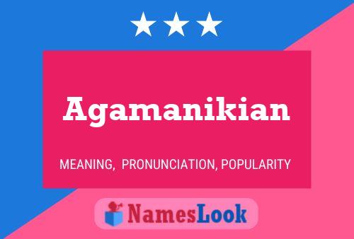 Agamanikian Namensposter