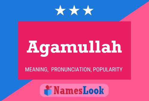 Agamullah Namensposter