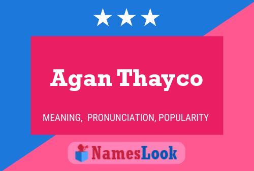 Agan Thayco Namensposter