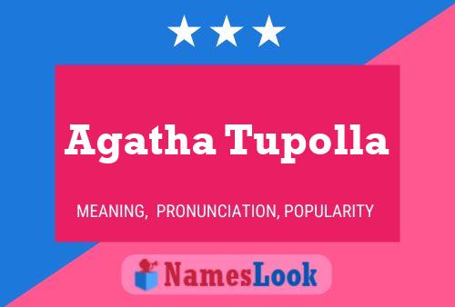 Agatha Tupolla Namensposter