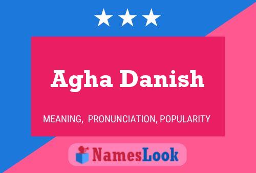 Agha Danish Namensposter