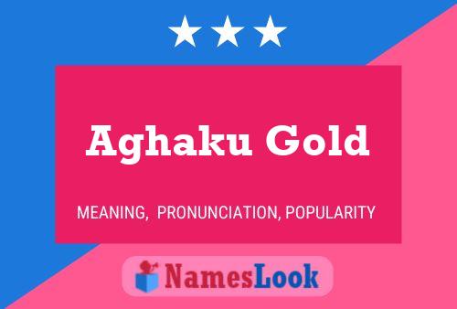 Aghaku Gold Namensposter