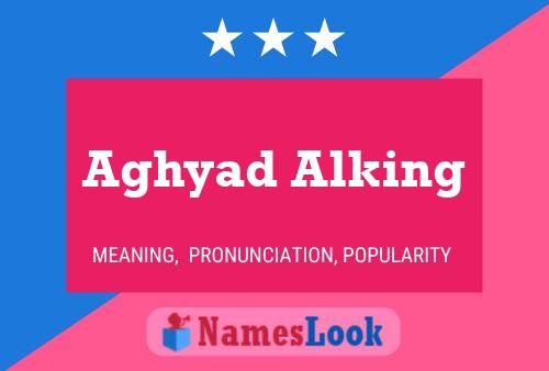 Aghyad Alking Namensposter