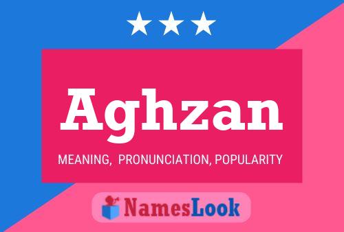 Aghzan Namensposter