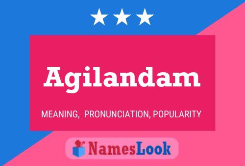 Agilandam Namensposter