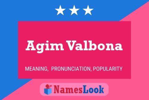 Agim Valbona Namensposter