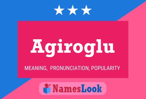 Agiroglu Namensposter