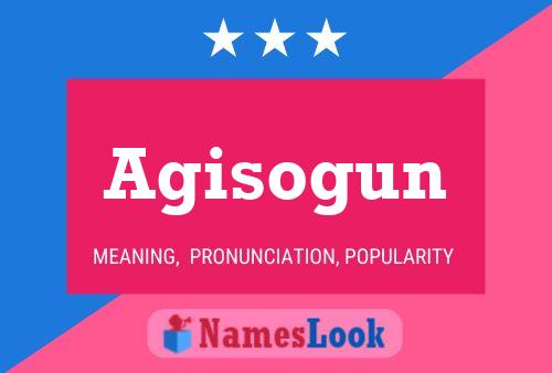 Agisogun Namensposter