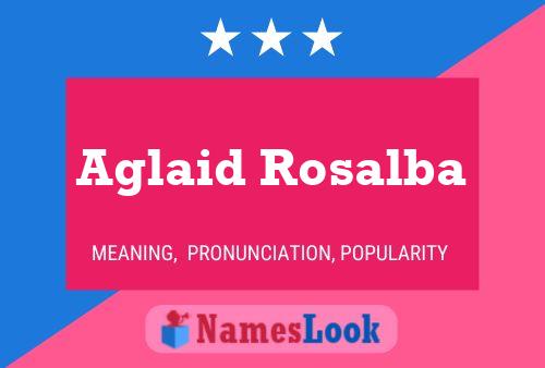 Aglaid Rosalba Namensposter