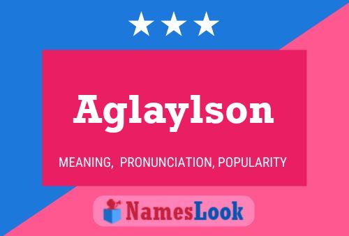 Aglaylson Namensposter