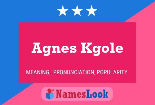 Agnes Kgole Namensposter