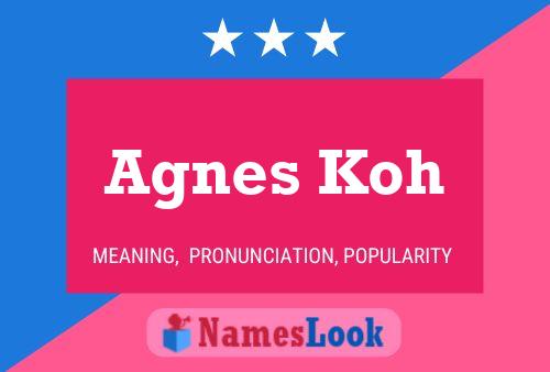 Agnes Koh Namensposter