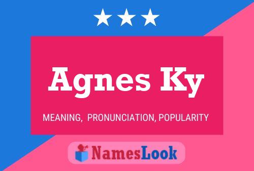 Agnes Ky Namensposter