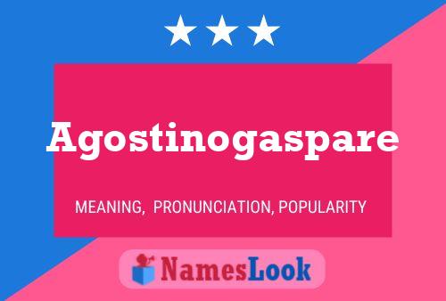 Agostinogaspare Namensposter