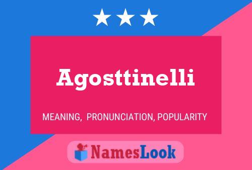 Agosttinelli Namensposter